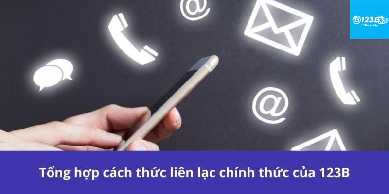 Cách Liên Hệ Với 123B: Các Kênh Liên Lạc Chính